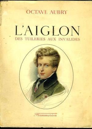 L'Aiglon des Tuileries aux Invalides