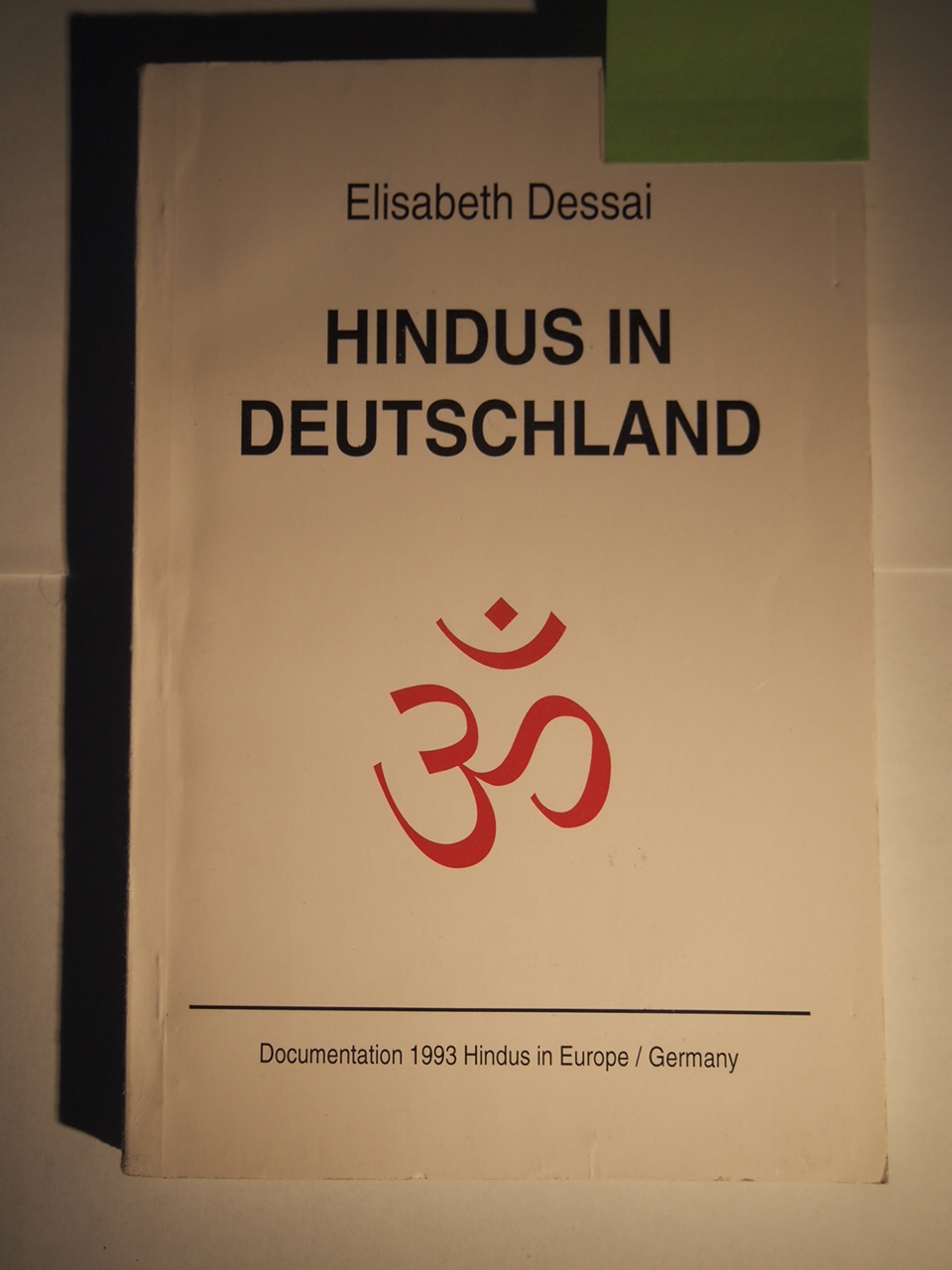 Hindus in Deutschland : (Documentation 1993 Hindus in Europe, Germany). - Dessai, Elisabeth