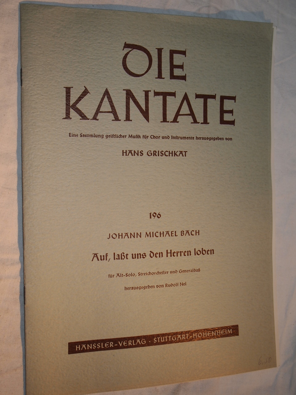 Die Kantate eine Sammlung geistlicher Musik für Chor und Instrumente Herausgegeben von Hans Grischkat 196. - Johann Michael Bach