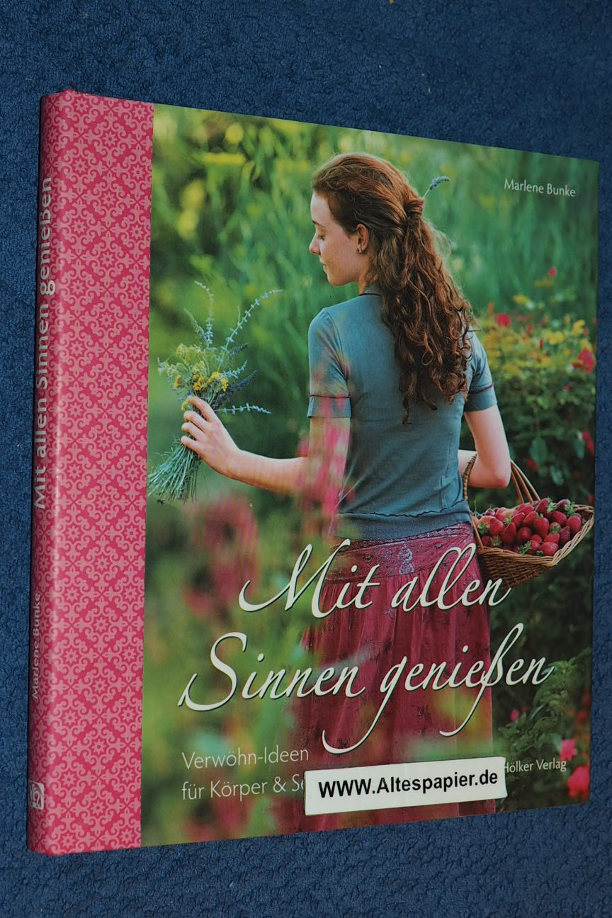 Mit allen Sinnen genießen: Verwöhn-Ideen für Körper & Seele (Modern Living). - Barbara Bunke und Flora