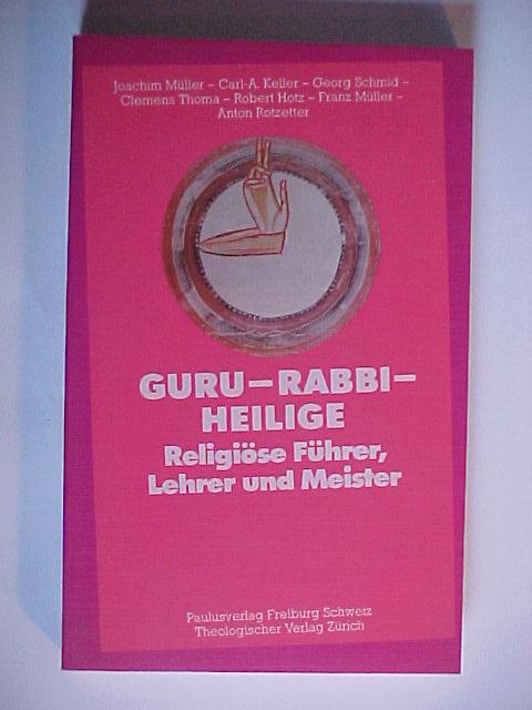 Guru - Rabbi - Heilige. Religiöse Führer, Lehrer und Meister