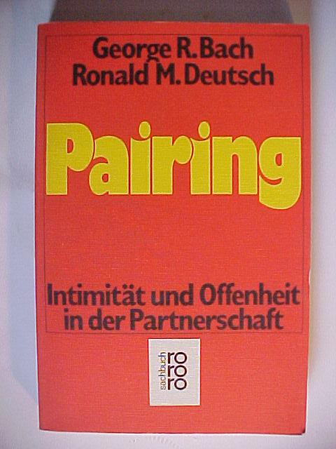 Pairing. Intimität und Offenheit in der Partnerschaft.