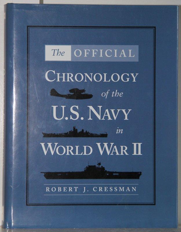 The Official Chronology of the U.S. Navy in World War II. - Cressman, Robert J.