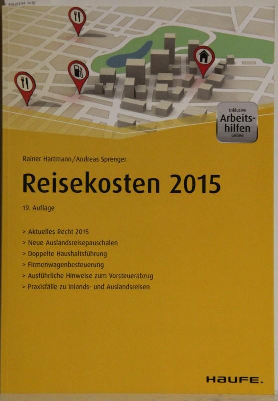 Reisekosten 2015. 19. Auflage. - Hartmann, Rainer und Andreas Sprenger
