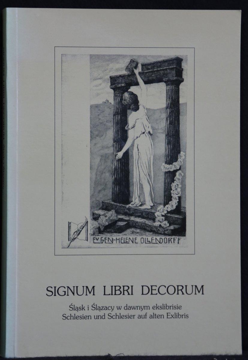 Signum Libri Decorum. Slask i Slazacy w dawnym ekslibrisie. Katalog wystawy.