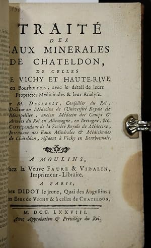 Traité des eaux minérales de Chateldon, de celles de Vichy et Haute-Rive en Bourbonnois, avec le ...