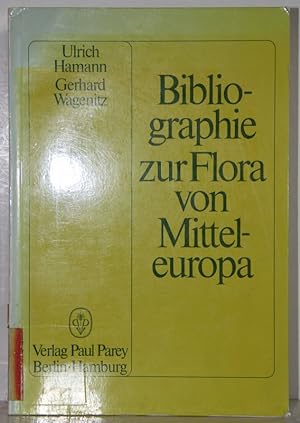 Bibliographie zur Flora von Mitteleuropa : Eine Auswahl der neueren floristischen und vegetations...