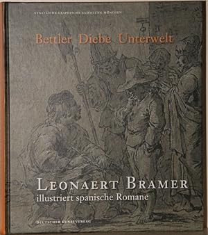 Bettler, Diebe, Unterwelt: Leonaert Bramer illustriert spanische Romane.
