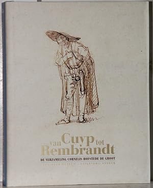 Van Cuyp tot Rembrandt. De verzameling Cornelis Hofstede de Groot.