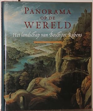 Panorama op de wereld. Het landschap van Bosch tot Rubens.