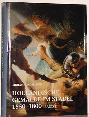 Holländische Gemälde im Städel 1550-1800: Band 1: Künstler geboren vor 1615. (Kataloge der Gemäld...