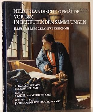 Niederländische Gemälde vor 1800 in bedeutenden Sammlungen. Band 1: Städel, Frankfurt.