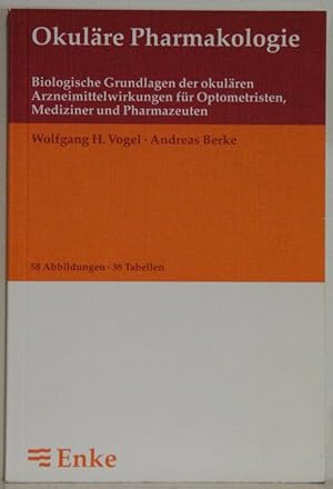 Okuläre Pharmakologie. Biologische Grundlagen der okulären Arzneimittelwirkungen für Optometriste...