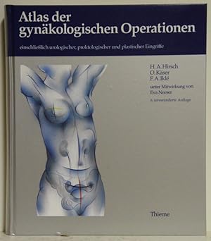 Atlas der gynäkologischen Operationen einschließlich urologischer, proktologischer und plastische...