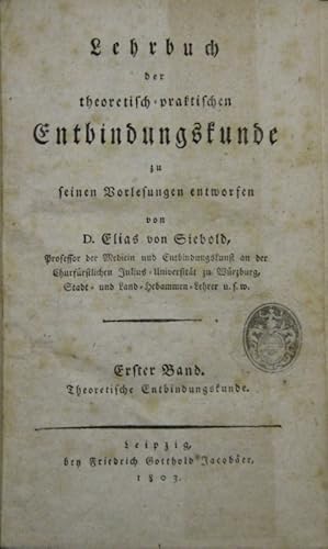 Lehrbuch der theoretisch-praktischen Entbindungskunde zu seinen Vorlesungen entworfen. 2 Bände.