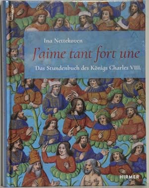 J aime tant fort une. Stundenbuch Charles VIII.