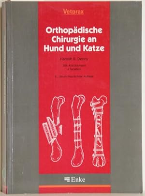 Orthopädische Chirurgie an Hund und Katze. 2., deutschsprachige Auflage.