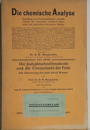 Die Jodzahlschnellmethode und die Überjodzahl der Fette. Die Aktivierung des Jods durch Wasser (=...