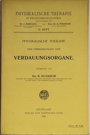 Physikalische Therapie der Erkrankungen der Verdauungsorgane. (= Physikalische Therapie in Einzel...