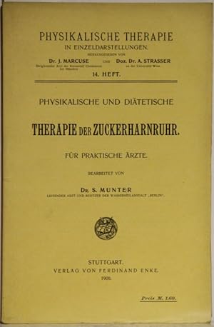 Physikalische und diätetische Therapie der Zuckerharnruhr. Für praktische Ärzte.