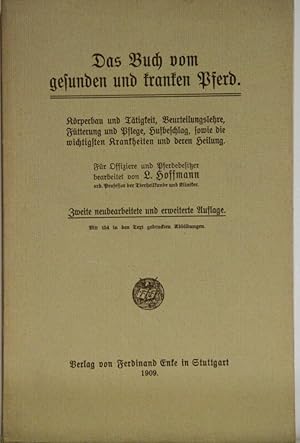 Das Buch vom gesunden und kranken Pferd. Zweite neubearbeitete und erweiterte Auflage.