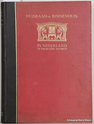 Huisraad en Binnenhuis in Nederland in vroegere eeuwen.