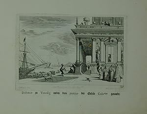 "Disbarco zu Venedig under dem portico der Gebäu Coloniga genandt". Kupferstich von Melchior Küse...