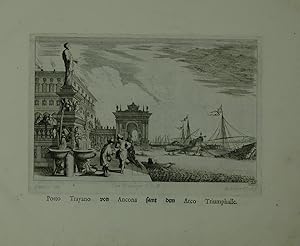 "Porto Trayano von Ancona samt dem Arco Triumphalle". Kupferstich von Melchior Küsell nach I.W. B...