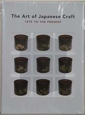 The Art of Japanese Craft: 1875 to the Present.