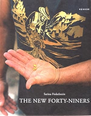 The new Forty-Niners / Sarina Finkelstein. [Text von Lucy Davies u.a.].