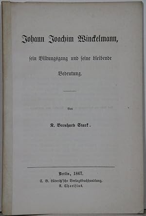 Johann Joachim Winckelmann, sein Bildungsgang und seine bleibende Bedeutung.