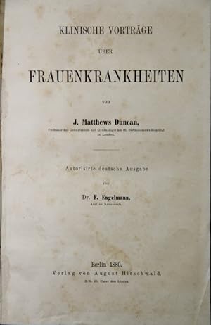 Klinische Vorträge über Frauenkrankheiten. Dt. von F. Engelmann.