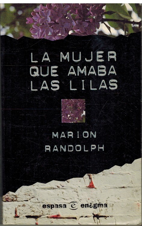 LA MUJER QUE AMABA LAS LILAS - MARION RANDOLPH