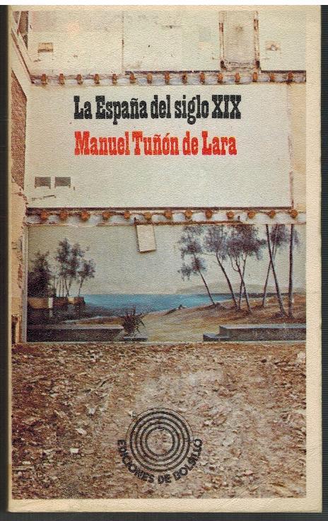 LA ESPAÃ‘A DEL SIGLO XIX - MANUEL TUÃ‘ON DE LARA