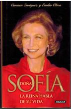 DOÑA SOFIA. LA REINA HABLA DE SU VIDA - CARMEN ENRIQUEZ / EMILIO OLIVA