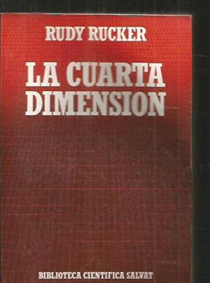 LA CUARTA DIMENSION de RUDY RUCKER: SALVAT 9788434584440 BLANDA ... LA CUARTA DIMENSION de RUDY RUCKER: SALVAT 9788434584440 BLANDA ...