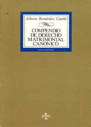 COMPEDIO DE DERECHO MATRIMONIAL CANONICO - ALBERTO BERNARDEZ CANTON