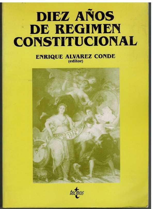 DIEZ AÑOS DE REGIMEN CONSTITUCIONAL - ENRIQUE ALVAREZ CONDE