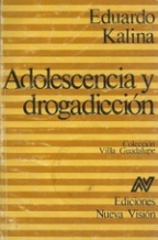 ADOLESCENCIA Y DROGADICCION - EDUARDO KALINA