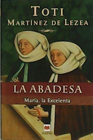 30090233155 - La abadesa María, la excelenta (Toti Martínez de Lezea) - (Audiolibro Voz Humana)