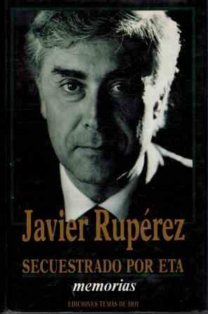 SECUESTRADO POR ETA. MEMORIAS - JAVIER RUPEREZ