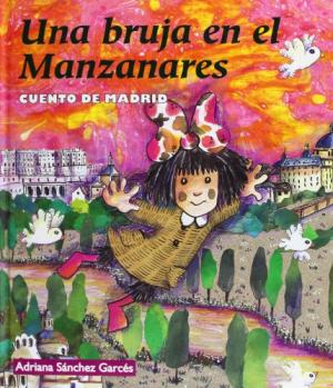 UNA BRUJA EN EL MANZANARES - ADRIANA SANCHEZ GARCES