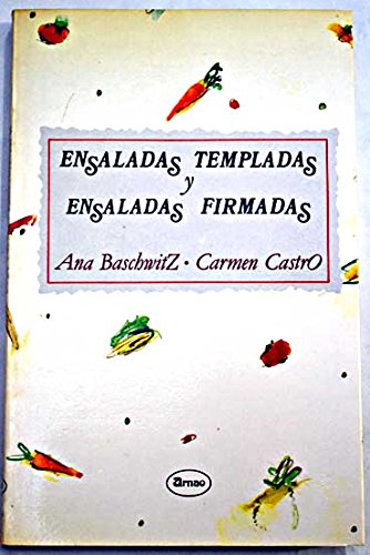 ENSALADAS TEMPLADAS Y ENSALADAS FIRMADAS - ANA BASCHWITZ / CARMEN CASTRO