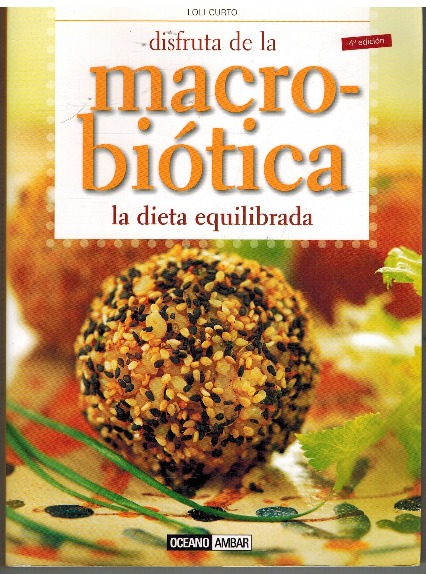 DISFRUTA DE LA MACROBIOTICA. LA DIETA EQUILIBRADA - LOLI CURTO