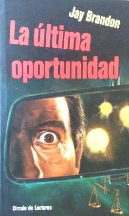 LA ULTIMA OPORTUNIDAD - JAY BRANDON