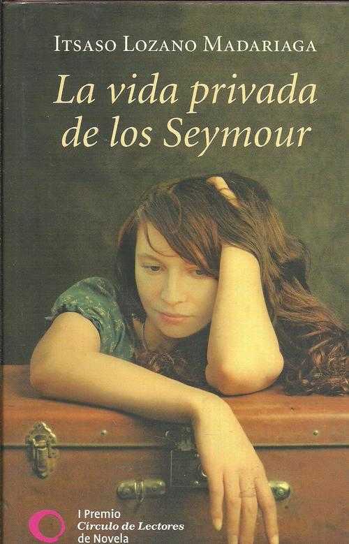 LA VIDA PRIVADA DE LOS SEYMOUR - ITSASO LOZANO MADARIAGA