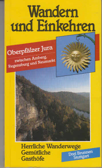 Wandern und Einkehren, Bd.20, Oberpfälzer Jura zwischen Amberg, Regensburg und Neumarkt