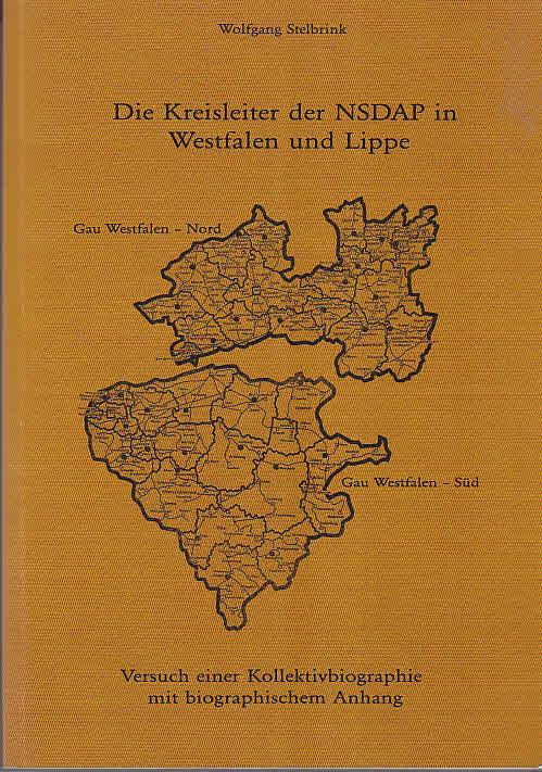 Die Kreisleiter der NSDAP in Westfalen und Lippe: Versuch einer Kollektivbiographie mit biographischem Anhang
