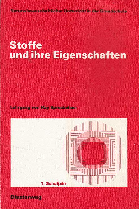 Stoffe und ihre Eigenschaften; Teil: Lehrerbuch.