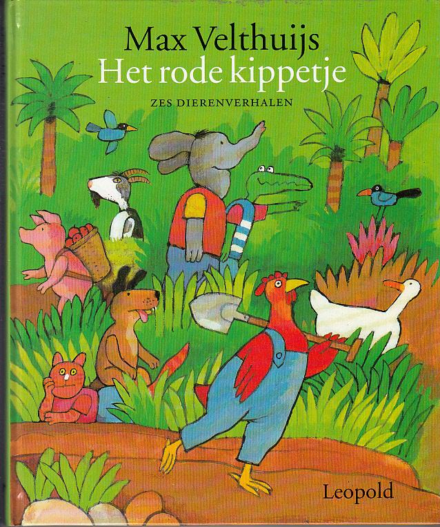 Het rode kippetje: zes dierenverhalen (Vriendjes van Leopold) - Velthuijs, M. und Max Velthuijs